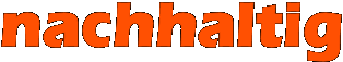 nachhaltig
